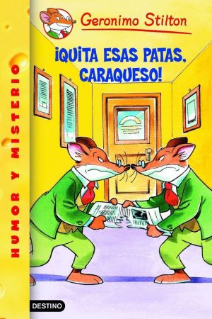 [Geronimo Stilton 06] • ¡Quita esas patas, caraqueso!